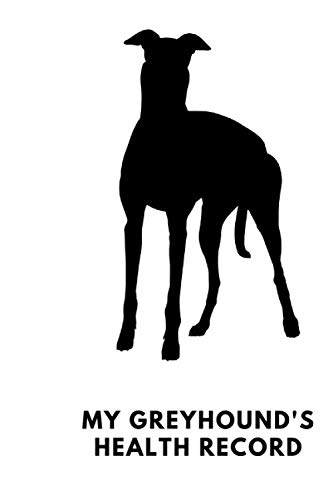 My Greyhound's Health Record: A Logbook of Health Information