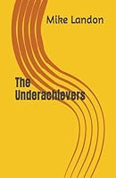 The Underachievers 1520475691 Book Cover