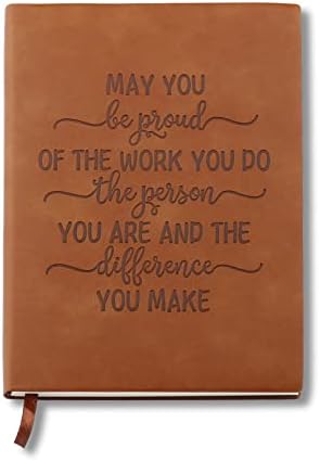 LBWCER Appreciation Gift May you be proud of the work you doLeather Notebook for Volunteer Employee Coach Nurse Teacher Social Worker Notebook Gift Thank You Gift (MAY)