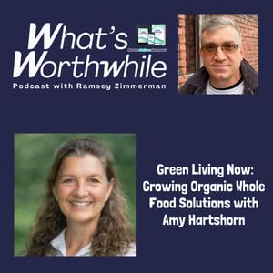 Green Living Now: Growing Organic Whole Food Solutions with Amy Hartshorn