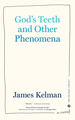 God's Teeth and Other Phenomena (Kelman Library, 2)