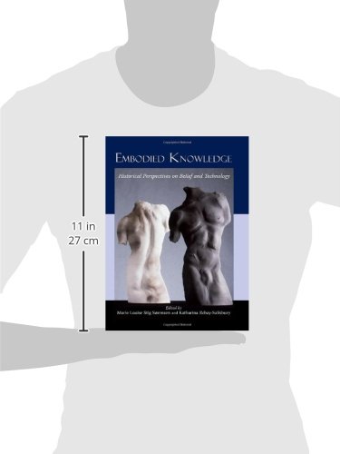 Embodied Knowledge: Historical Perspectives on Belief and Technology      Hardcover – November 30, 2012