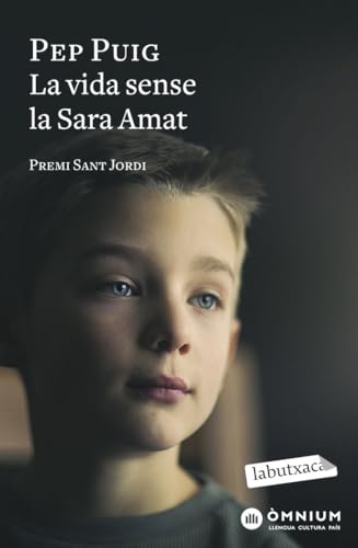 La vida sense la Sara Amat: Premi Sant Jordi 2015 (LABUTXACA)