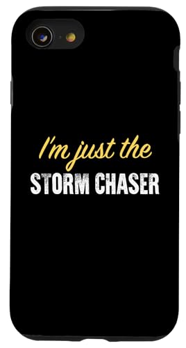 I'm just the Storm Chaser - Funny �X�}�z�P�[�X iPhone SE (2020) / 7 / 8 �p