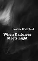 When Darkness Meets Light B09QF5SGVX Book Cover
