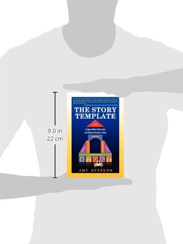 The Story Template: The Story Template: Conquer Writer's Block Using the Universal Structure of Story - Image 3