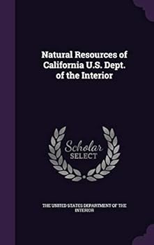 Natural Resources of California U.S. Dept. of the Interior
