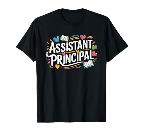 Assistant Principal, School Principal and Principal Day T-Shirt