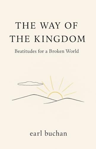 The Way of The Kingdom: Beattitudes for a Broken World
