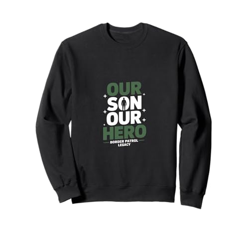 Our Son Our Hero Funny Border Patrol Legacy �i�� �g���[�i�[