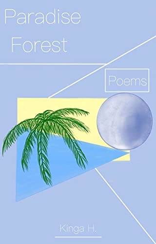 Paradise Forest: Poems: About Life, Love and nature