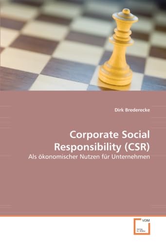 Corporate Social Responsibility (CSR): Als ökonomischer Nutzen für Unternehmen (German Edition)