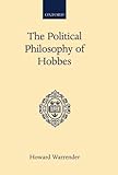 The Political Philosophy of Hobbes: His Theory of Obligation (Oxford Scholarly Classics)