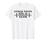 I Press de banca 225 Banco 225 lb Club Camiseta