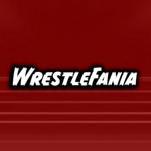 WrestleFania : It's A Wrestling Podcast!! copertina