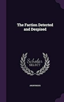 Hardcover The Faction Detected and Despised Book