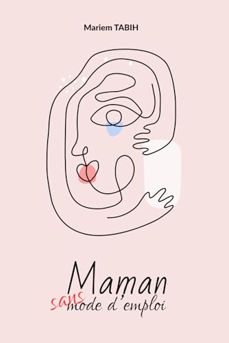 Maman sans mode d emploi (French Edition)