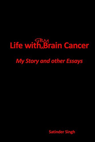 Independently published Life with GBM Brain Cancer: My Story and other essays