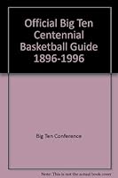Official Big Ten Centennial Basketball Guide 1896 1996 1572430419 Book Cover
