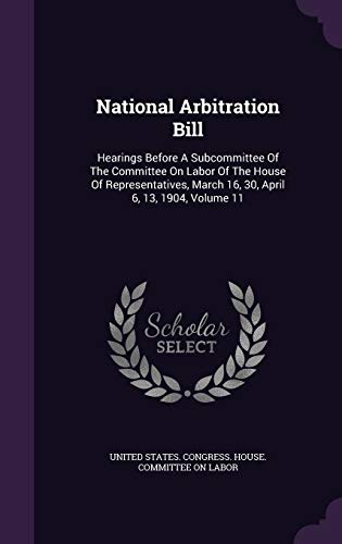National Arbitration Bill: Hearings Before A Su... 1342981987 Book Cover