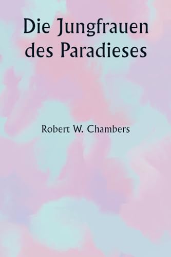 Die Jungfrauen des Paradieses (German Edition)