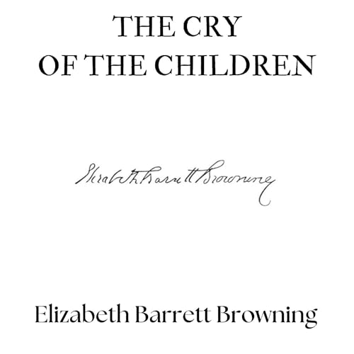 The Cry of the Children [Written by Elizabeth Barrett Browning] episode artwork