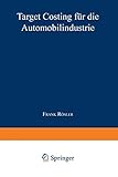 Target Costing für die Automobilindustrie (Unternehmensführung & Controlling) (German Edition): Diss. (Unternehmensführung & Controlling)