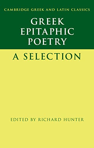 Greek Epitaphic Poetry: A Selection (Cambridge Greek and Latin Classics)
