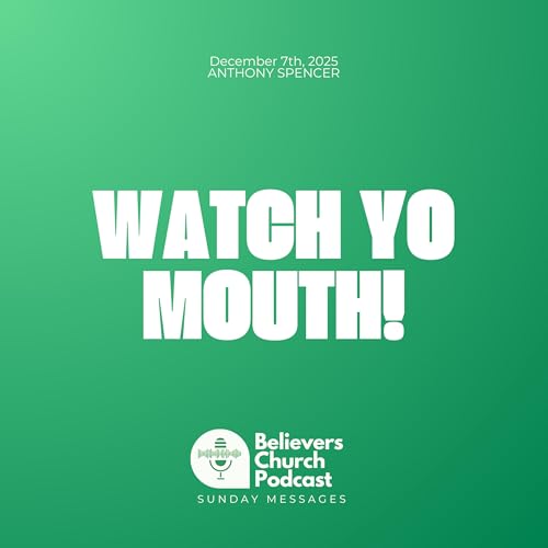 Watch Your Mouth: The Power of Your Words to Build or Destroy