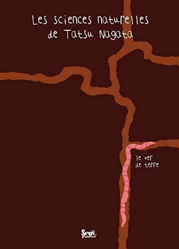 livre Le Ver de terre: Les sciences naturelles de Tatsu Nagata