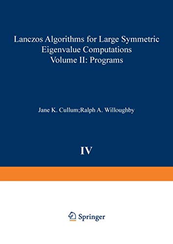 Lanczos Algorithms for Large Symmetric Eigenvalue Computations Vol. II Programs: 4 (Progress in Scientific Computing) view 2