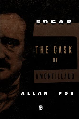 The Cask of Amontillado: Edgar Allan Poe By Worm Books, Annotated