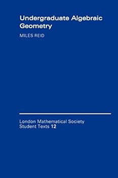Paperback Undergraduate Algebraic Geometry (London Mathematical Society Student Texts, Series Number 12) Book