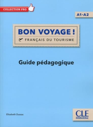 9782090386813 Bon voyage ! Français du tourisme. Livello A1-A2. Guide pédagogique. Per le Scuole superiori