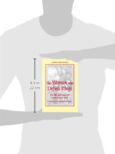 The Woman Who Defied Kings: The Life and Times of Doña Gracia Nasi