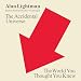 The Accidental Universe: The World You Thought You Knew