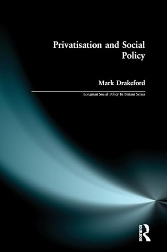Social Policy And Privatisation (Longman Social Policy In Britain Series)