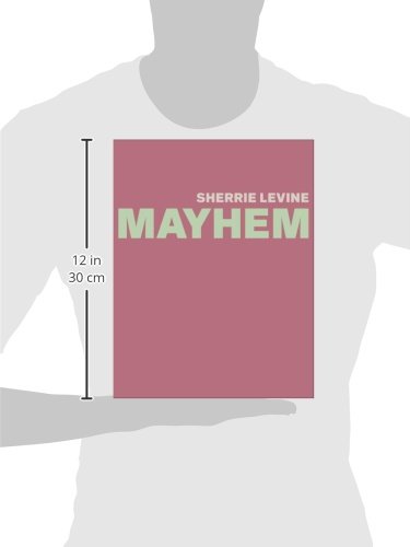 Sherrie Levine: Mayhem