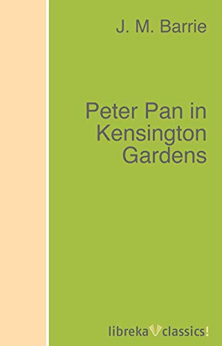 Télécharger Peter Pan in Kensington Gardens (English Edition) PDF
