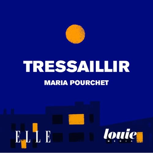 『Il était une fois "Tressaillir" de Maria Pourchet, lu par Charlotte Pudlowski』のカバーアート