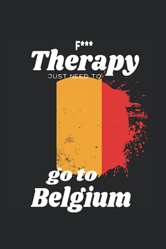 Belgian therapy -Belgium vacation: Din A6 Belgium vacation notebook To Belgium gift with 120 pages