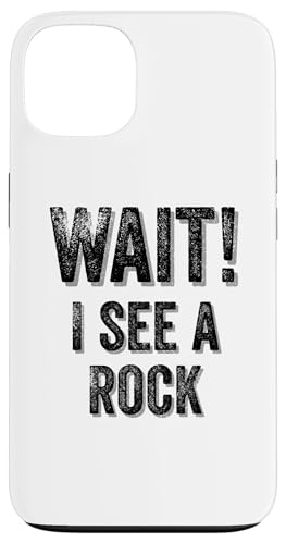 ¡Espera! I See A Rock Geologist Mineral Rock Collector Gift Carcasa para iPhone 13