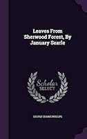 Leaves from Sherwood Forest, by January Searle 1343059666 Book Cover