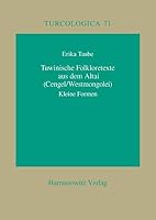 Tuwinische Folkloretexte Aus Dem Altai (Cengel /Westmongolei): Kleine Formen 3447056363 Book Cover