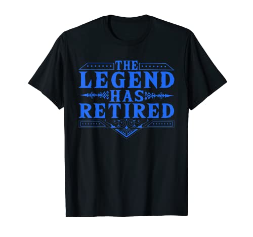 Funny The Legend Has - Regalo jubilado para hombres y mujeres Camiseta