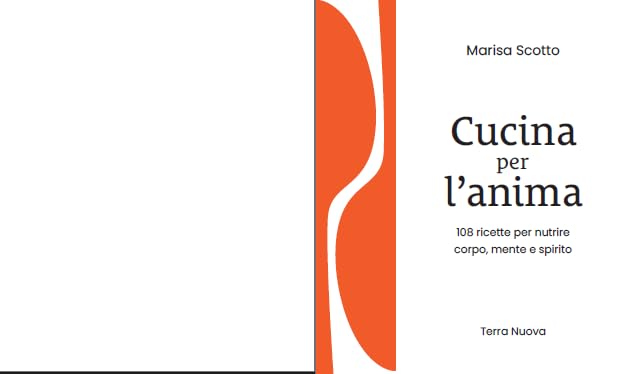 Cucina per l'anima. 108 ricette veg per nutrire corpo, mente e spirito