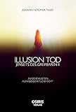  Illusion Tod: Jenseits des Greifbaren II