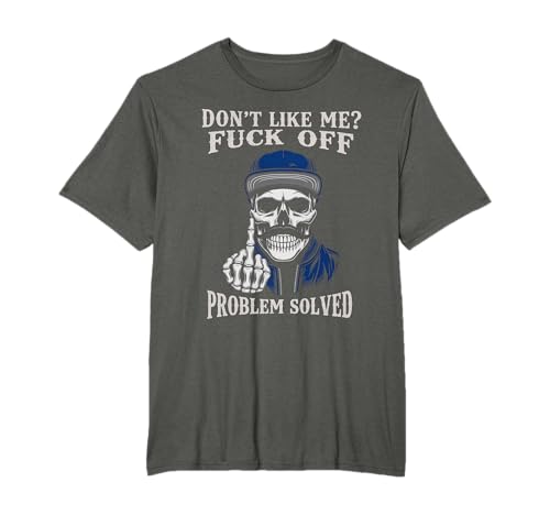 Vintage Dont Like Me Fuck Off Problem Resolved Skull Skeleton T-Shirt