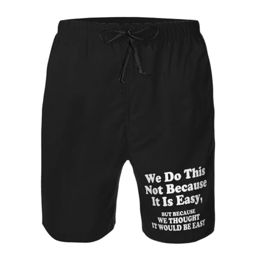 We Do This Not Because It is Easy Men's Casual Board Shorts - Elastic Waist Drawstring Swim Trunks Bathing Suits,4