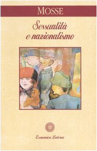 Sessualità e nazionalismo. Mentalità borghese e rispettabilità Sessualità e nazionalismo. Mentalità borghese e rispettabilità